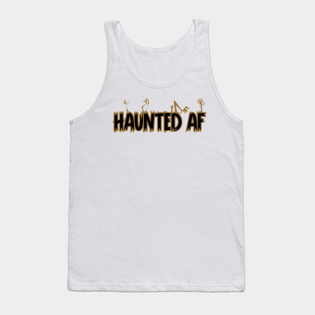 Haunted AF Tank Top by FairyMay